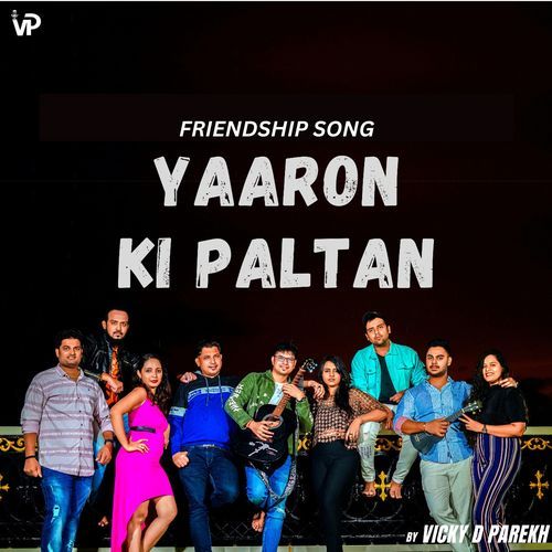 Yaaron Ki Paltan Friendship Song