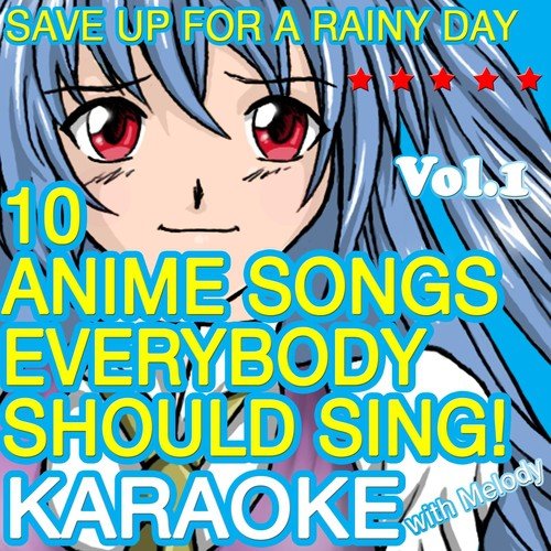 10 Anime Songs Everybody Should Sing, Vol. 1 (Karaoke With Melody) Songs,  Download 10 Anime Songs Everybody Should Sing, Vol. 1 (Karaoke With Melody)  Movie Songs For Free Online at 