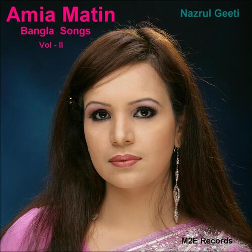 Amia Matin Bangla Songs, Vol. 2 - Nazrul Geeti