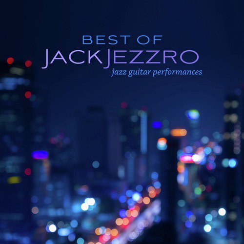 Best of Jack Jezzro: Jazz Guitar Performances