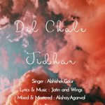 Dil Chale Jidhar