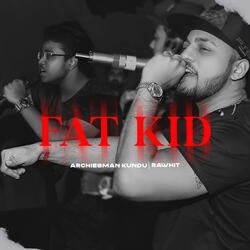 Fat Kid-CQ0KaSdoUlo