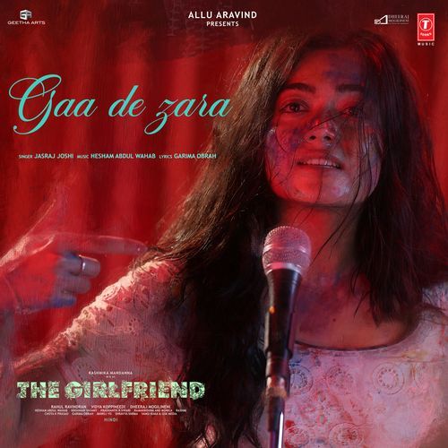 Gaa De Zara (From "The Girlfriend")