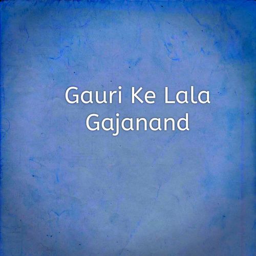 Gauri Ke Lala Gajanand