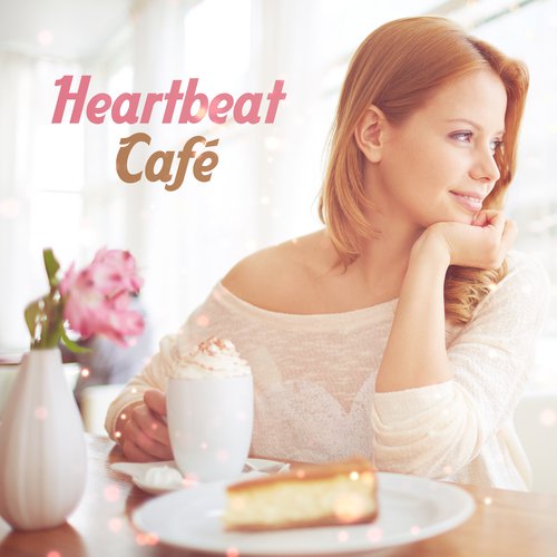 Heartbeat Café – Smooth Jazz, Lounge, Café Music, Coffee Time, Soothing Jazz Vibrations
