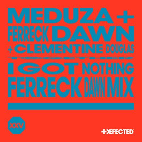 I Got Nothing (Ferreck Dawn Extended Mix)