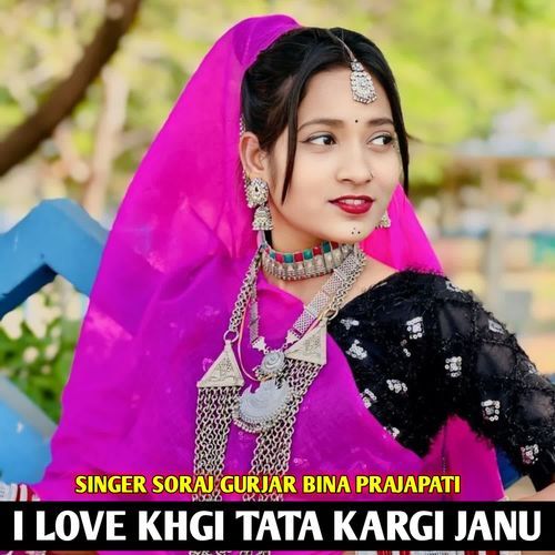 I LOVE KHGI TATA KARGI JANU