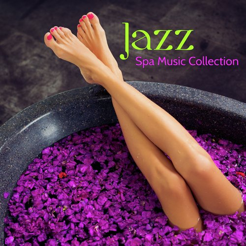 Jazz Spa Music Collection  – Coll Jazz & Soft Music Chill for Massage, Relaxing Spa Songs, Easy Listening Background Music for Massage Room