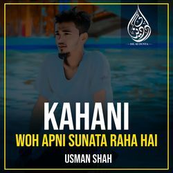 Kahani Woh Apni Sunata Raha Hai-Gzc0Qi0HbQo