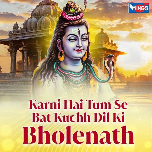 Karni Hai Tum Se Bat Kuchh Dil Ki Bholenath