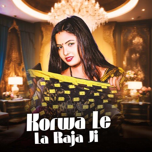 Korwa Le La Raja Ji