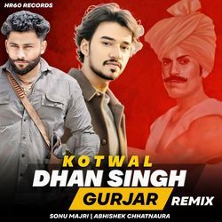 Kotwal Dhan Singh Gurjar (Remix)