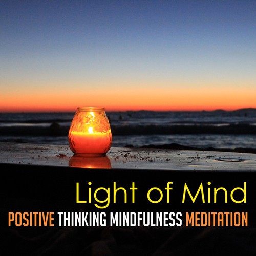 Light of Mind: Positive Thinking Mindfulness Meditation Music, Liquid Calm Mind