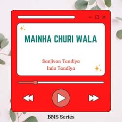 Mainha Churi Wala-CgktZhtTTkc