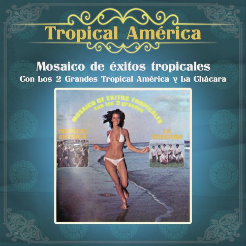 Mosaico de Exitos Tropicales Con Los 2 Grandes Tropical América y La Chácara_poster_image