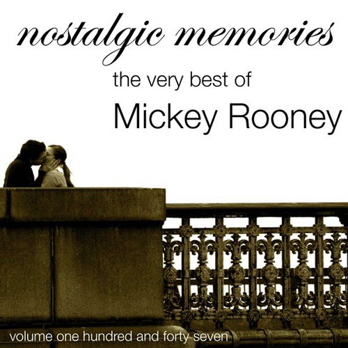 Nostalgic Memories-The Very Best Of Mickey Rooney-Vol. 147