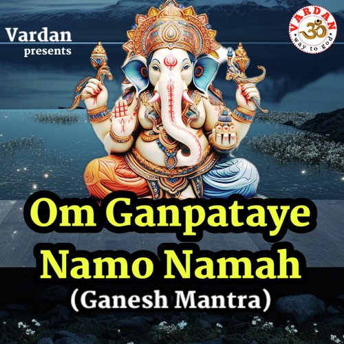 Om Ganpataye Namo Namah (Ganesh Mantra)
