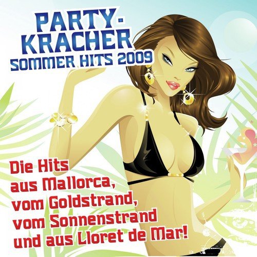 Partykracher Sommer Hits 2009 (Die Hits Aus Mallorca, Vom Goldstrand, Vom Sonnenstrand Und Aus Lloret De Mar)