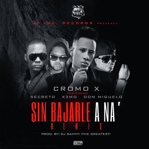 Sin Bajarle A Na (feat. Secreto "El Famoso Biberon", Cromo X & Don Miguelo) (Sammy The Greatest Remix)_poster_image