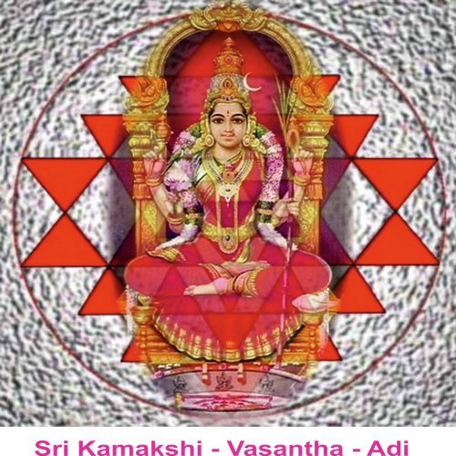 Sri Kamakshi - Vasantha - Adi