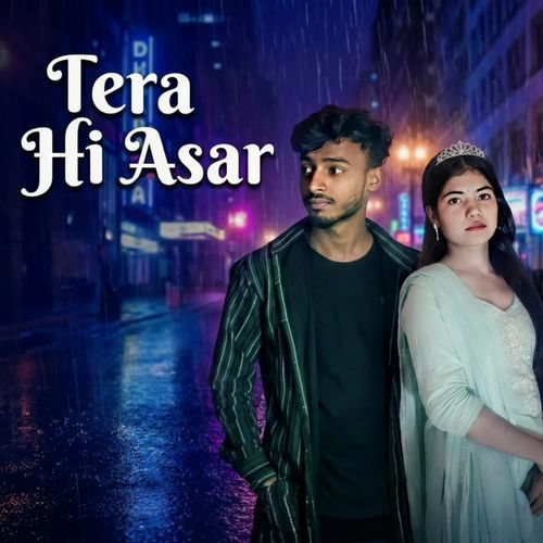 Tera Hi Asar