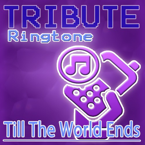 Till the World Ends (Britney Spears Tribute) - Ringtone