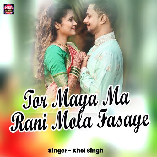 Tor Maya Ma Rani Mola Fasaye