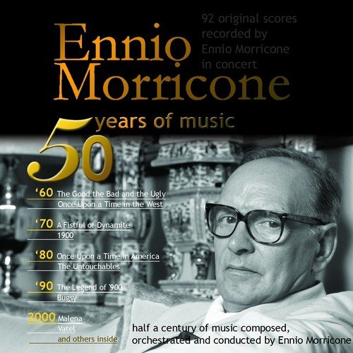 50 Years of Music (92 Original Scores Recorded By Ennio Morricone in Concert)