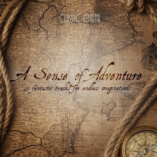 A Sense of Adventure (25 Fantastic Tracks for Endless Imaginations)