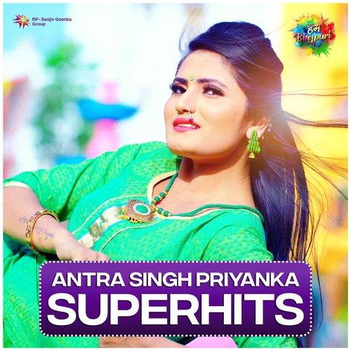 Antra Singh Priyanka - Superhits