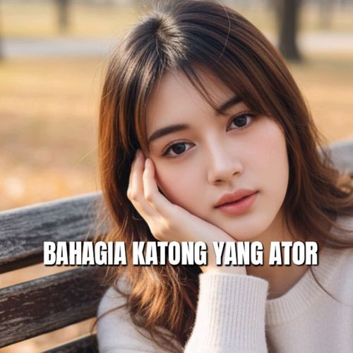 Bahagia Katong Yang Ator cover art