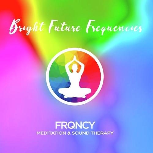 Bright Future Frequencies - Meditation & Sound Therapy_poster_image