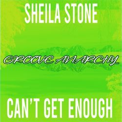 Can't Get Enough (Nu Ground Foundation Muretto Instrumental Remix) by Sheila Stone
