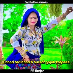 Chhori Teri Dhori H Bursat Gajab Katpees