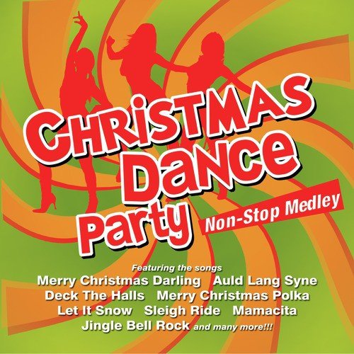 Christmas Dance Party Non-Stop Medley Songs Download - Free Online Songs @ JioSaavn