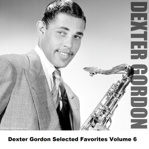 Dexter Gordon Selected Favorites, Vol. 6