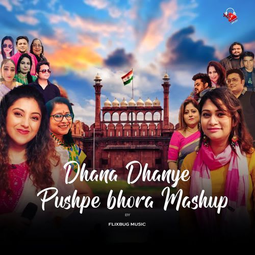 Dhana Dhanye Pushpe Bhora Mashup