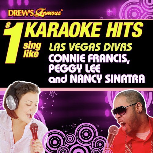 Drew's Famous # 1 Karaoke Hits: Sing Like Las Vegas Divas Connie Francis, Peggy Lee & Nancy Sinatra