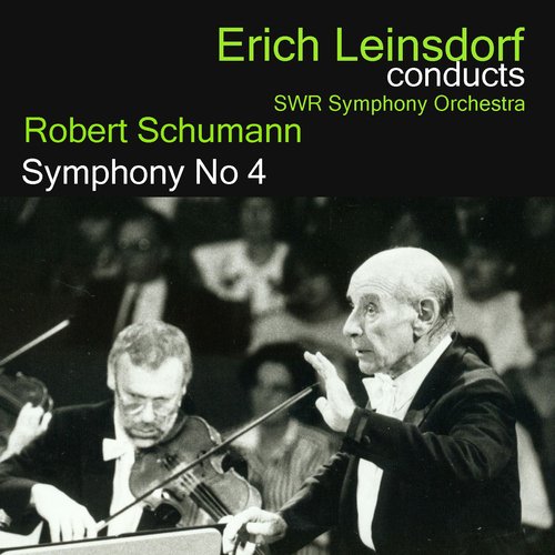 Erich Leinsdorf Conducts Schumann: Symphony No. 4_poster_image