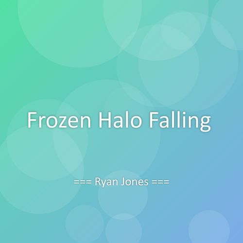 Frozen Halo Falling