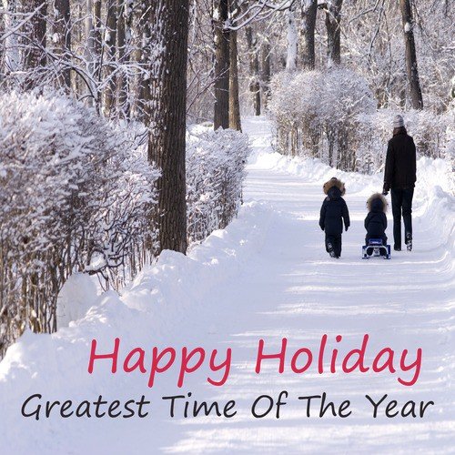 Happy Holiday: The Greatest Time of the Year