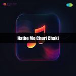 Hathe Me Churi Chaki