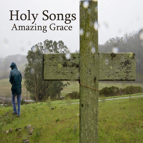 Holy Songs of Worship: Amazing Grace