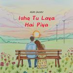 Ishq Tu Laya Hai Piya (Female Version)
