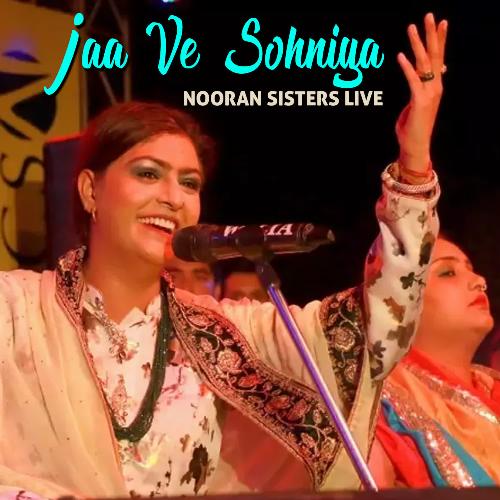 Jaa Vee Sohneya Nooran Sisters Live