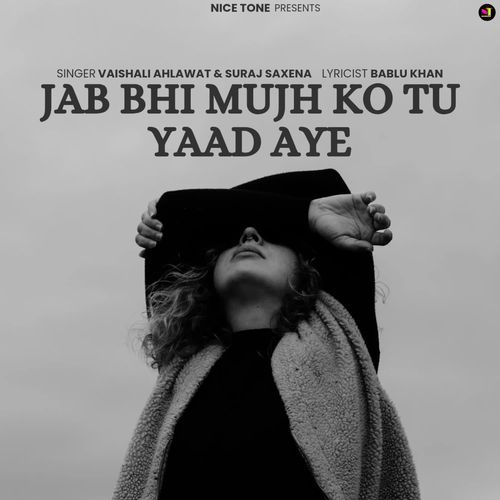 Jab Bhi Mujh Ko Tu Yaad Aye