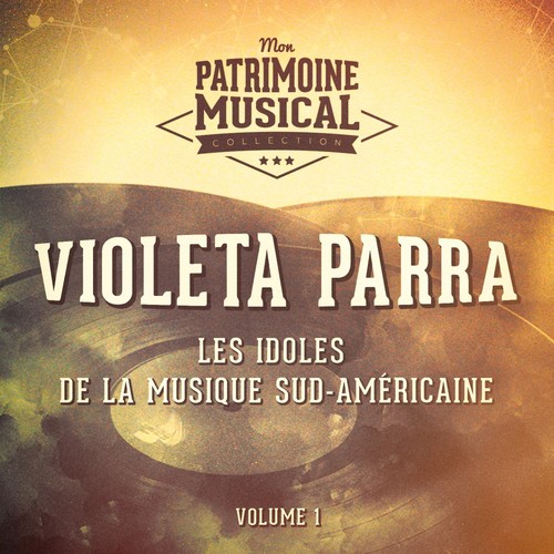 Que Dira El Santo Padre - Song Download from Les idoles de la musique  sud-américaine : Violeta Parra, Vol. 1 @ JioSaavn