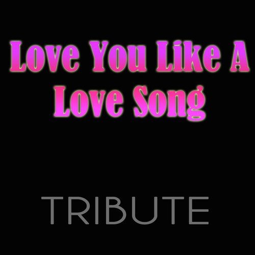 Love You Like A Love Song_poster_image