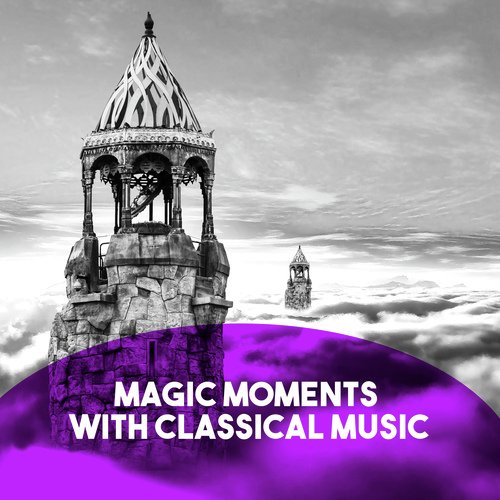 Magic Moments with Classical Music