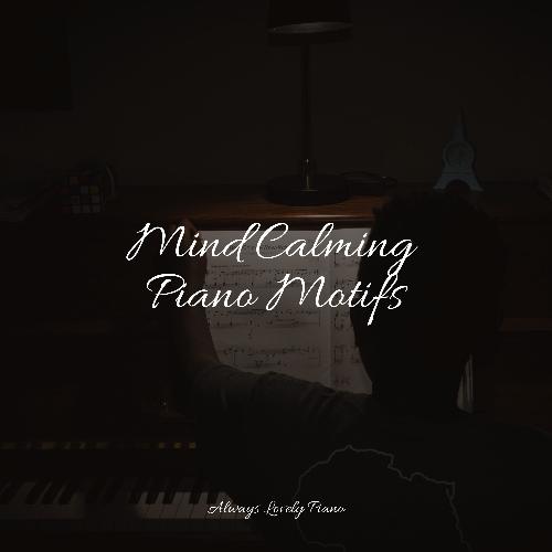 Mind Calming Piano Motifs